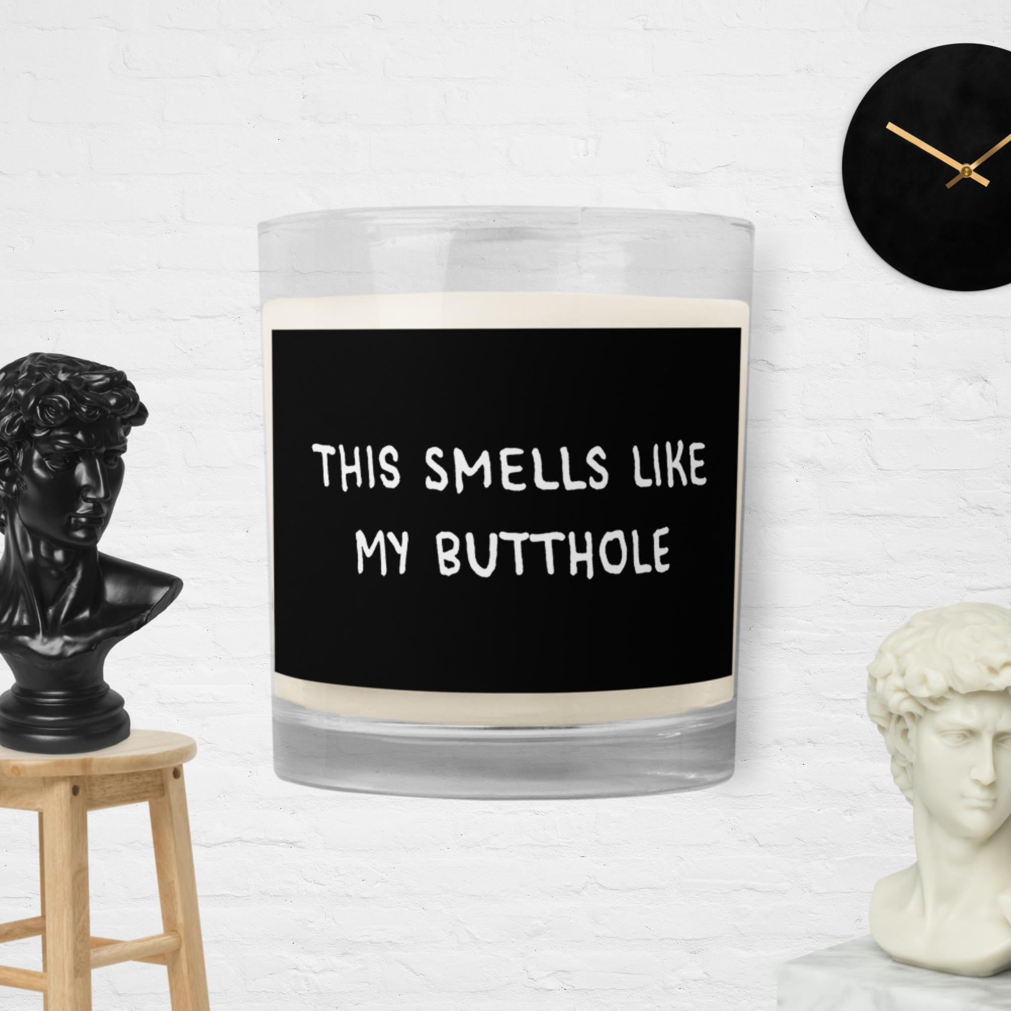 Smells Like My Butthole - Glass jar soy wax candle - Liners Gone Wild