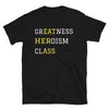 Greatness, Heroism, Class - Unisex T-Shirt - Liners Gone Wild greatness-heroism-class-t-shirt, college, dating shirts, drinking, funny, funny shirt, funny shirts, funny t-shirt, funny t-shirt