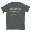 Greatness, Heroism, Class - Unisex T-Shirt - Liners Gone Wild greatness-heroism-class-t-shirt, college, dating shirts, drinking, funny, funny shirt, funny shirts, funny t-shirt, funny t-shirt