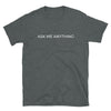 Ask Me Anything Unisex T-Shirt - Liners Gone Wild ask-me-anything-unisex-t-shirt,
