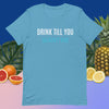 Drink Till You Want Me - Unisex t-shirt - Liners Gone Wild drink-till-you-want-me-unisex-t-shirt, drink, drink till you want me, drinking, drinking shirts